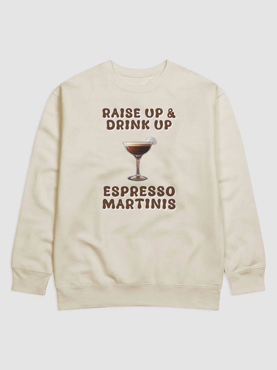 Raise Up And Drink Up - Coffee Lover's Design Sweatshirt product image (6)