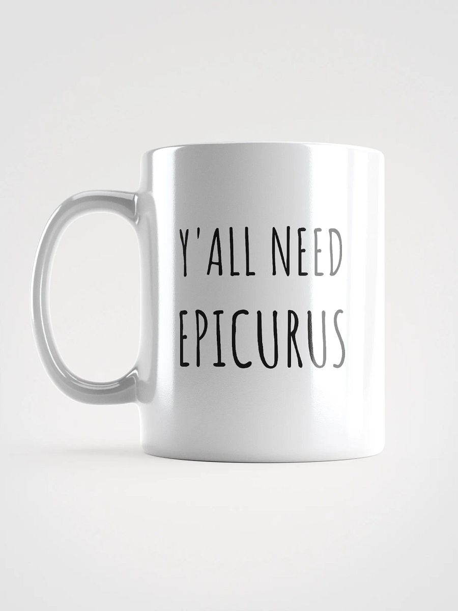 Y'all Need Epicurus (White Glossy Mug) product image (6)