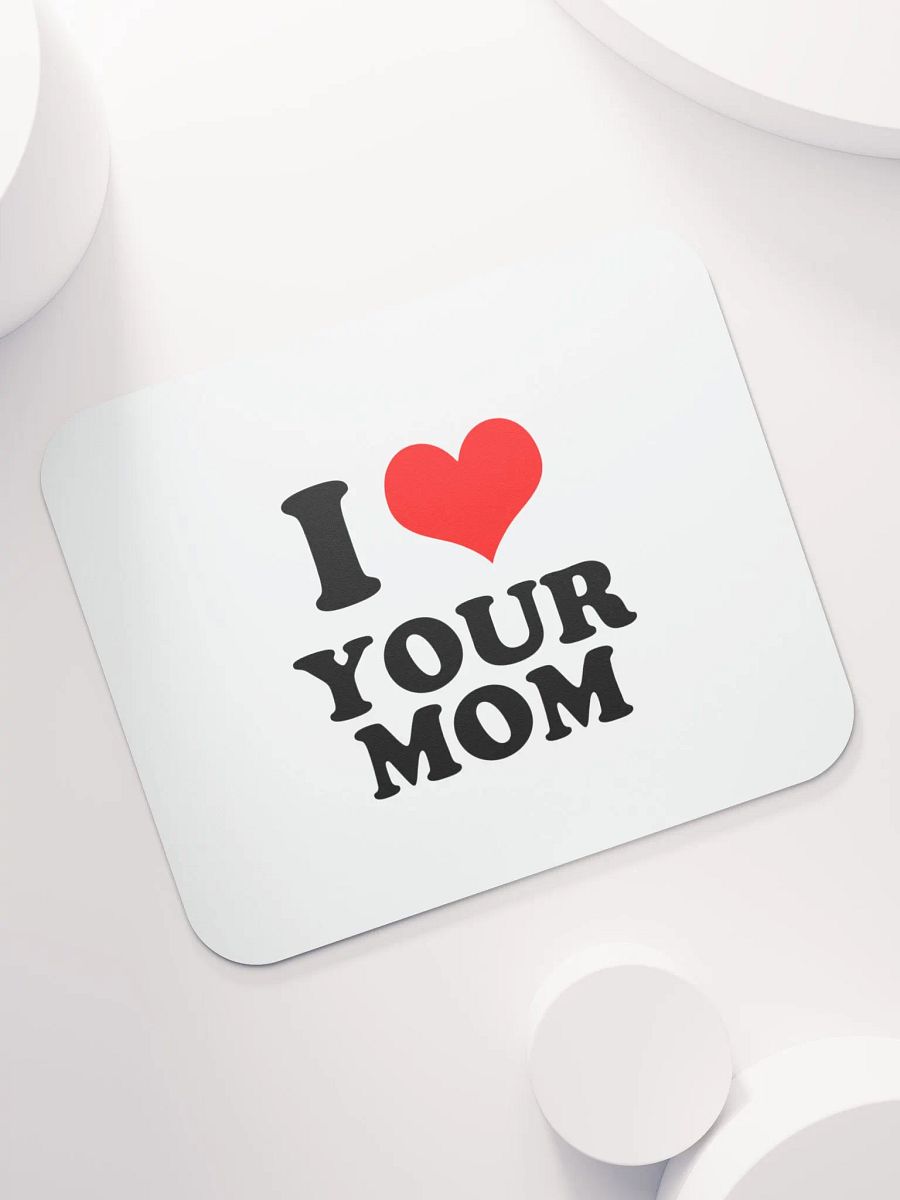 I Love Your Mom Mouse Pad product image (7)