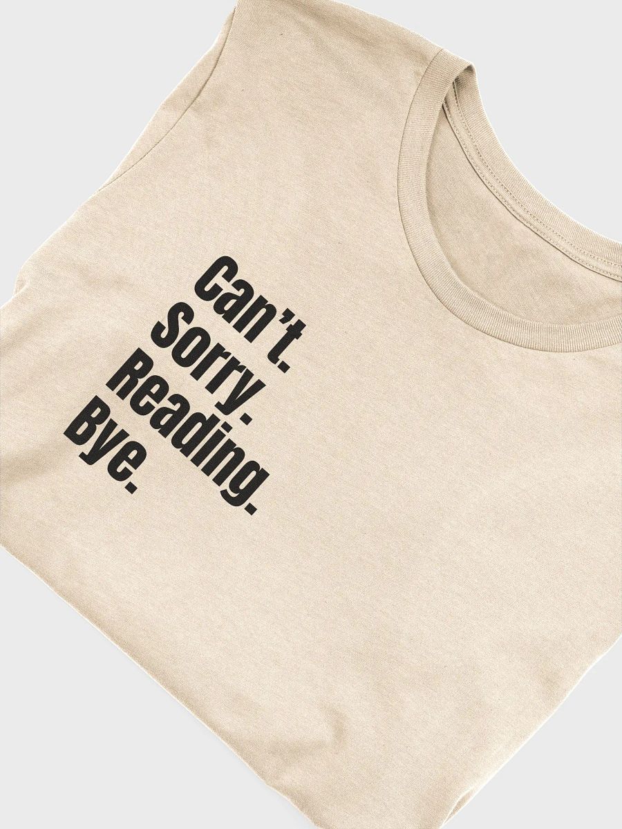 Sorry. Can't. T-Shirt (Light Colors) product image (6)