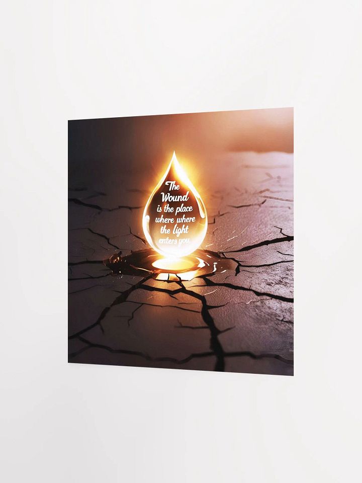 The wound is the place where the Light enters you - Enhanced Matte Paper Poster product image (6)