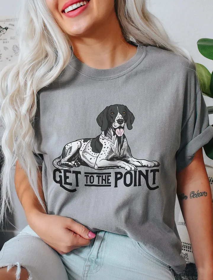 Get to the Point T-Shirt of an English Pointer | Funny T-Shirt for Pointer Dog Paw-rents product image (11)