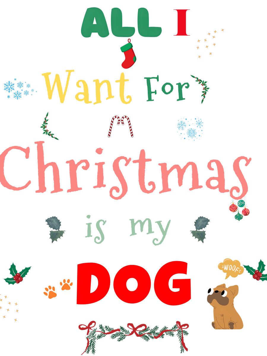 All I want for Christmas is my Dog product image (2)