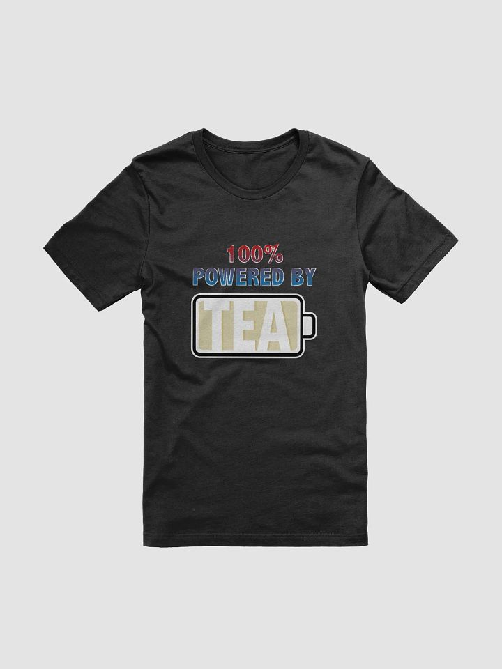 100% Powered By Tea T-Shirt product image (1)