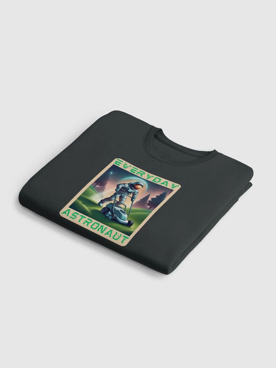 Everyday Astronaut Mowing the Lawn Unisex Sweatshirt product image (21)