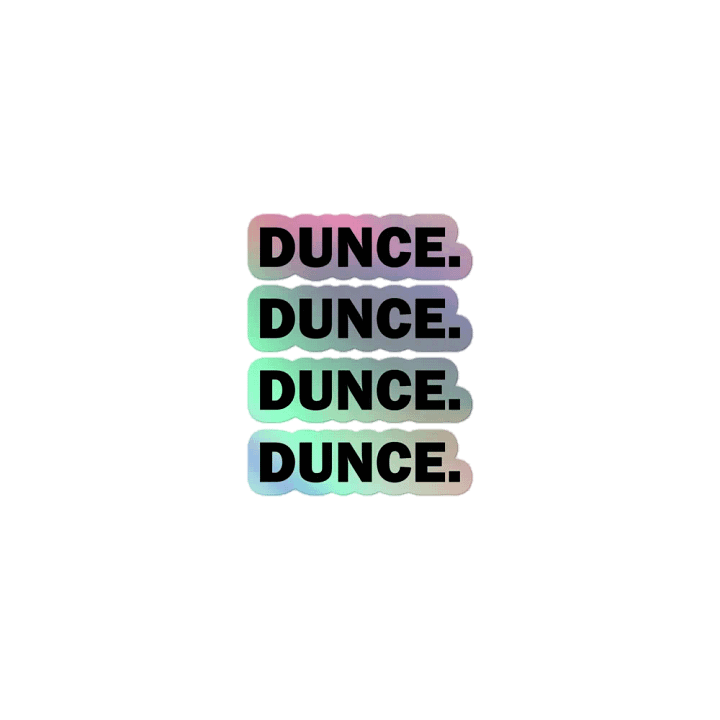 Dunce. // Holographic Stickers product image (1)