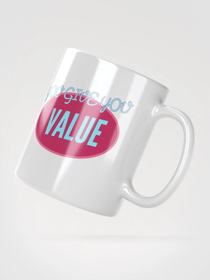 You Give You Value - Mug product image (2)