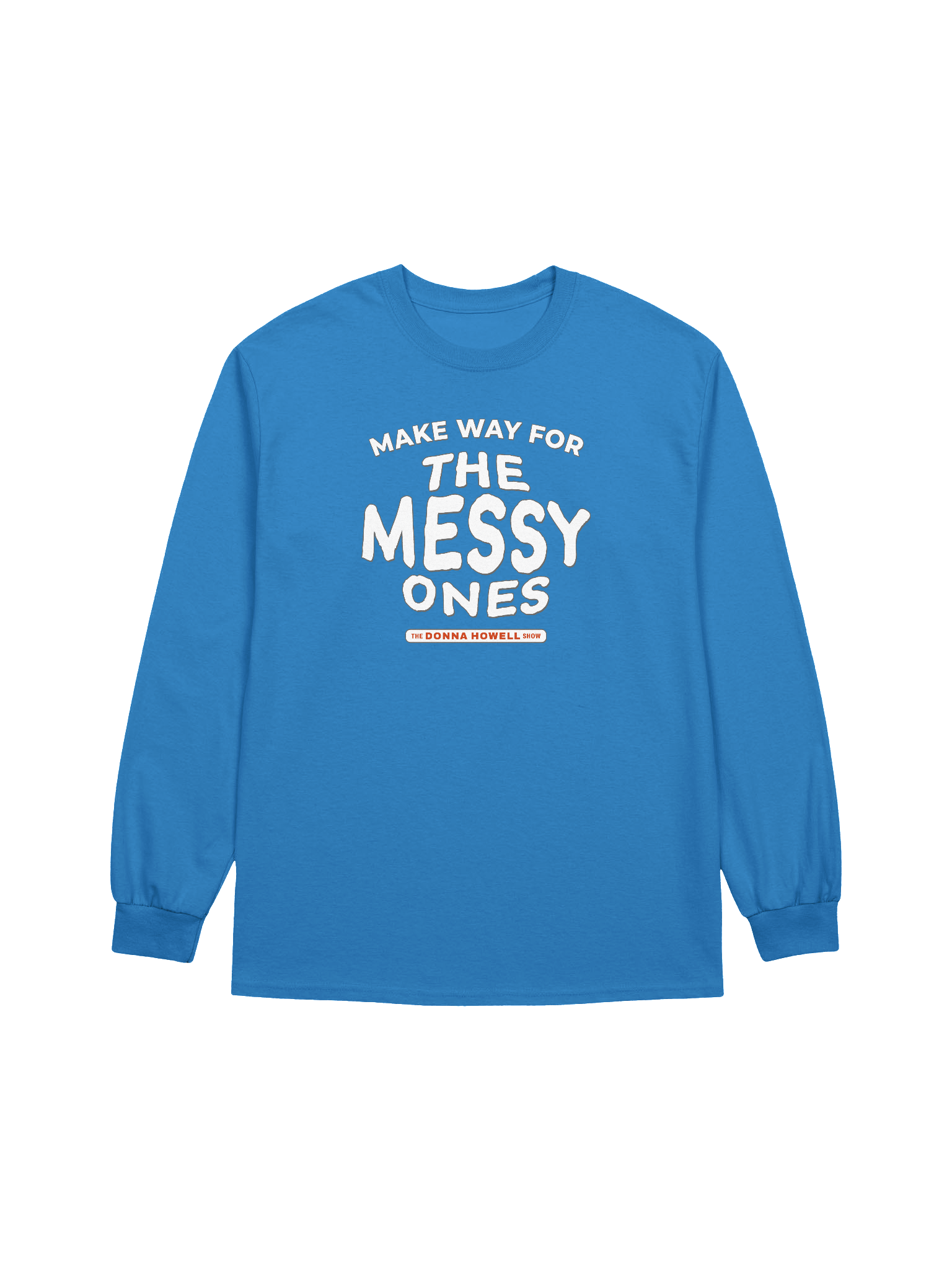 Make Way for the Messy Ones Long Sleeve Tee product image (21)