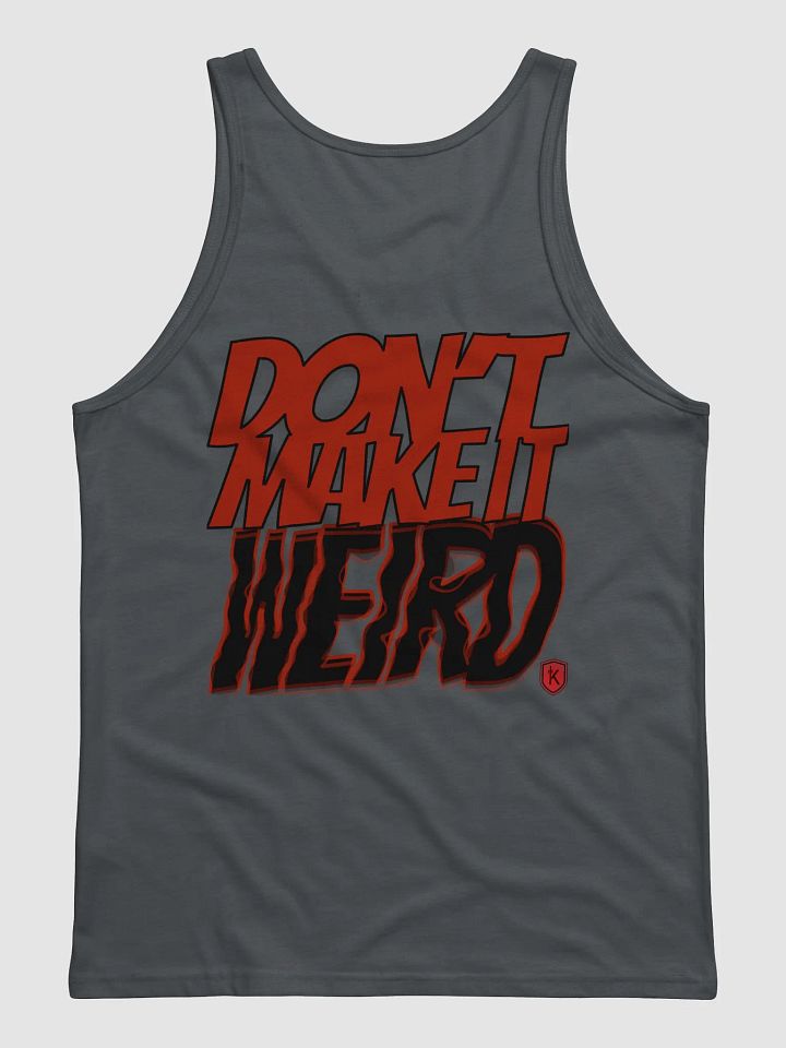Don't Make it Weird - Jersey Tank product image (9)