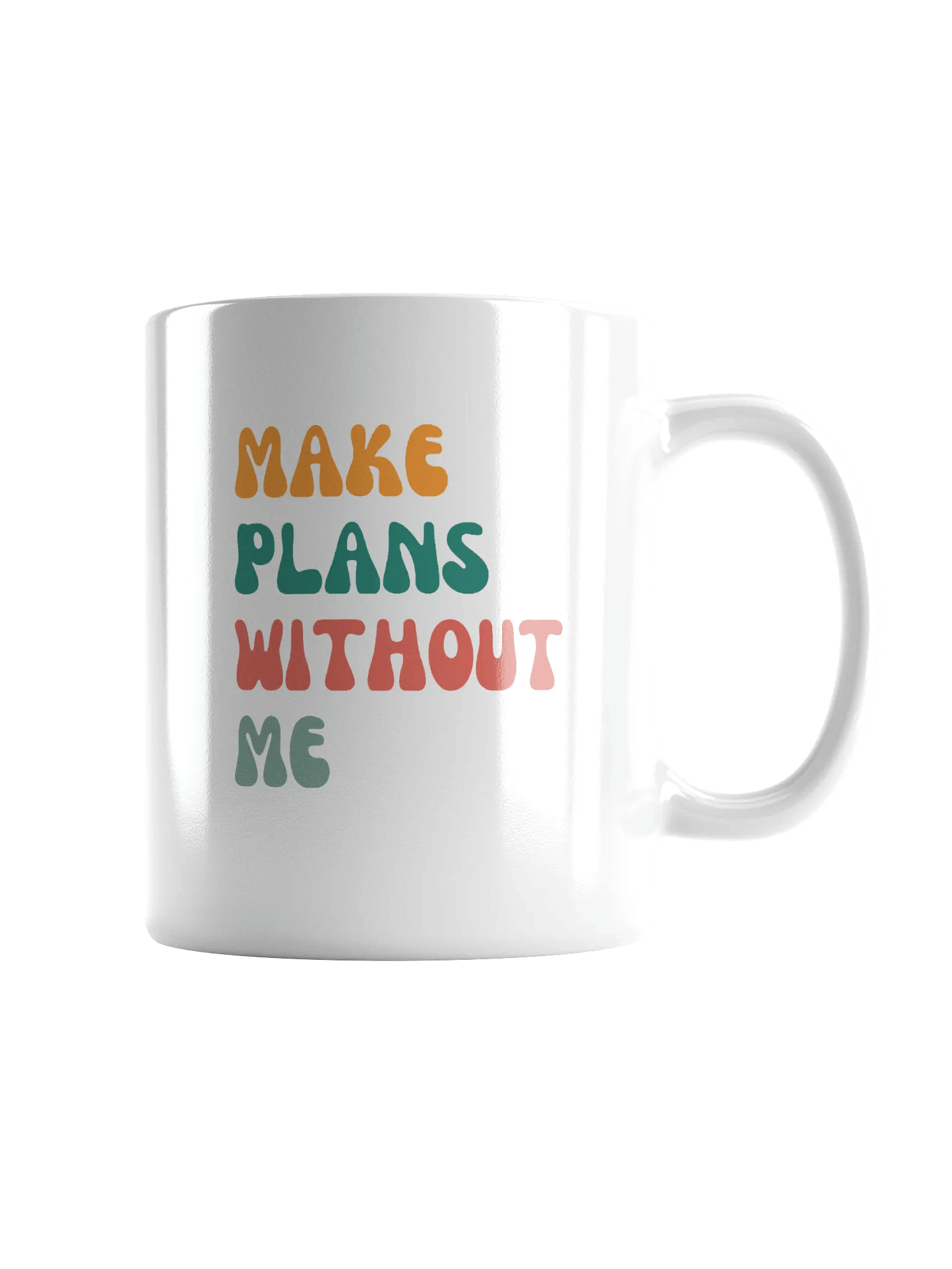 Make Plans Without Me Mug product image (2)