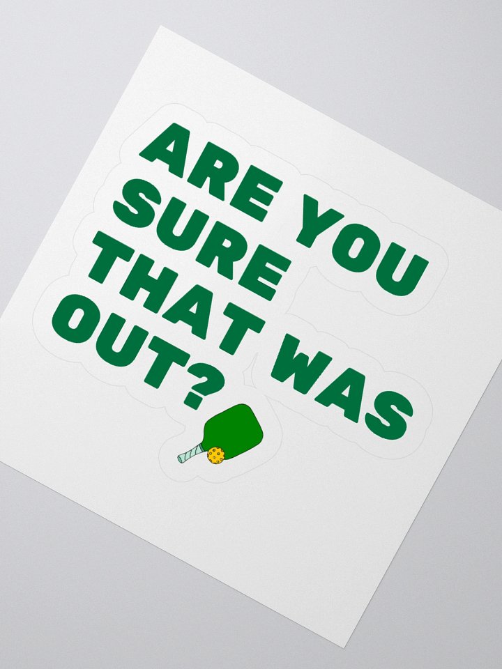 Are You Sure That Was Out Sticker product image (2)