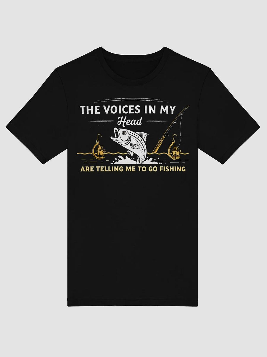 Funny The voices in my head are telling me to go fishing T-Shirt product image (1)