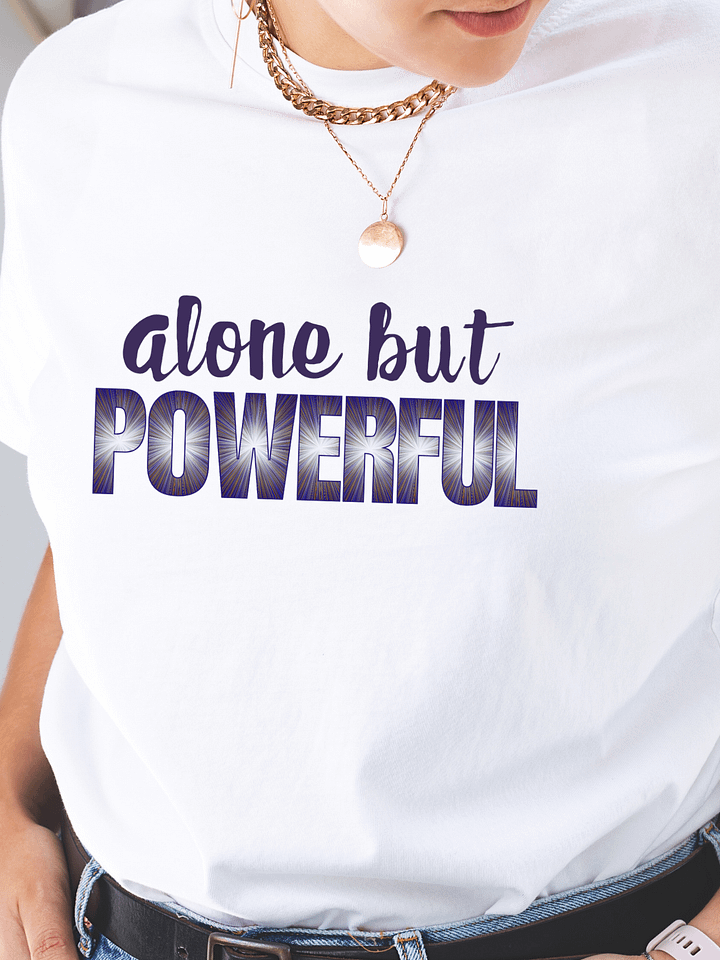 Alone But Powerful T-Shirt product image (1)