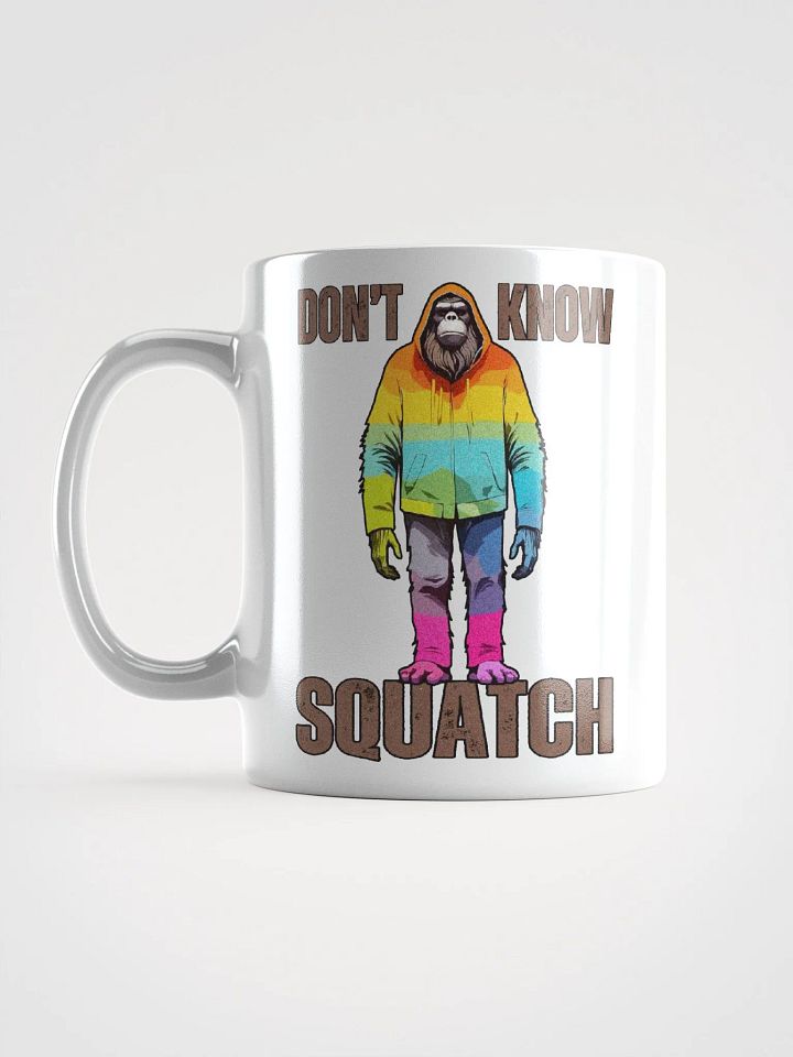 Novelty Graphic | White Coffee Mug | Don't Know Squatch product image (1)