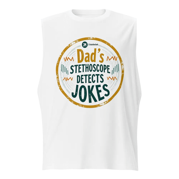 Dad's Stethoscope Detects Jokes Muscle Tank product image (5)