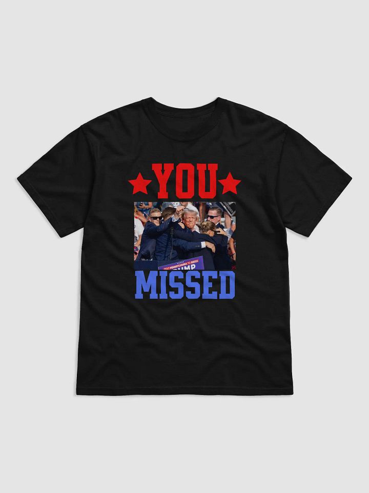 You Missed! Donald Trump Assassination Attempt Survivor Unisex T-shirt product image (1)