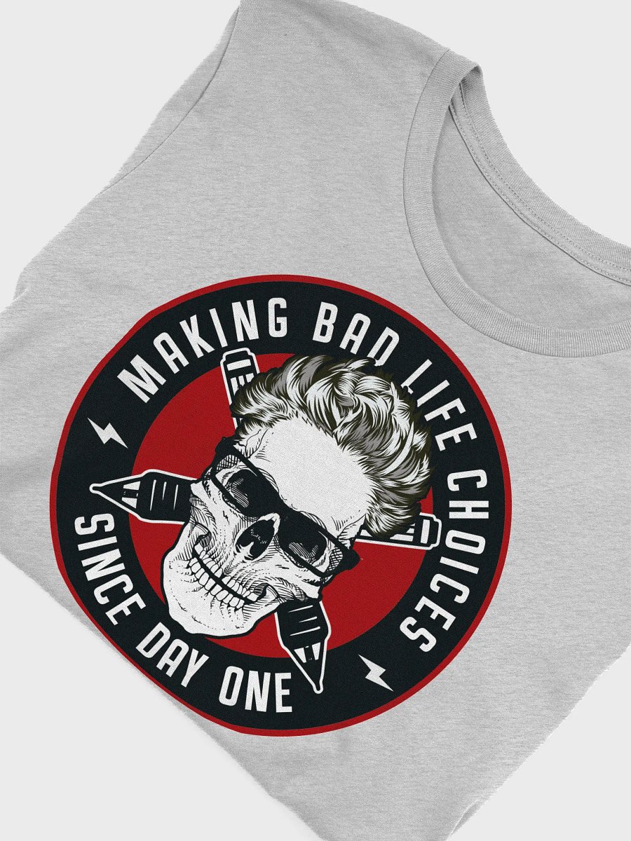 BAD LIFE CHOICES LIGHT SHIRTS product image (45)