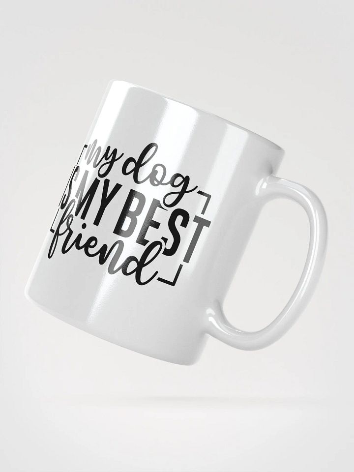 My Dog is My Best Friend Mug product image (4)