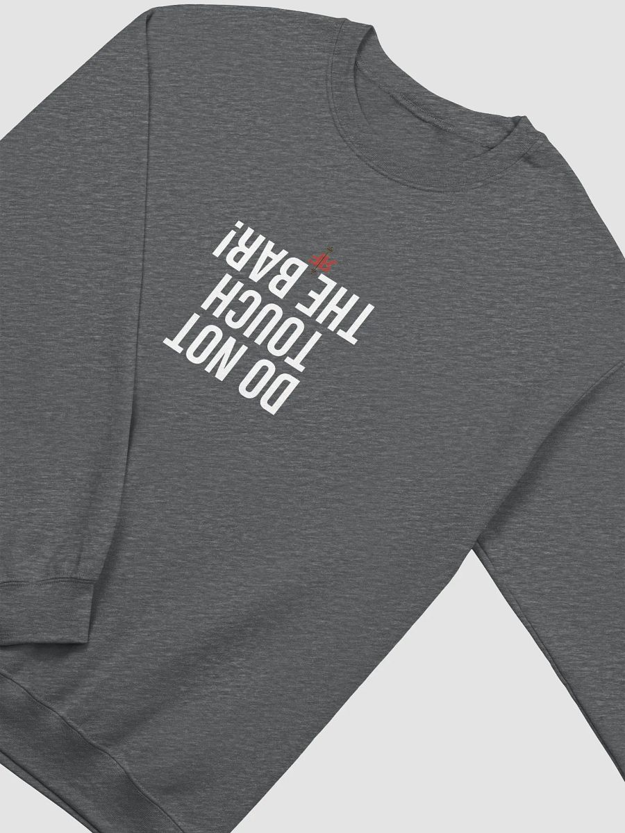 Do Not Touch the Bar! Crewneck product image (2)