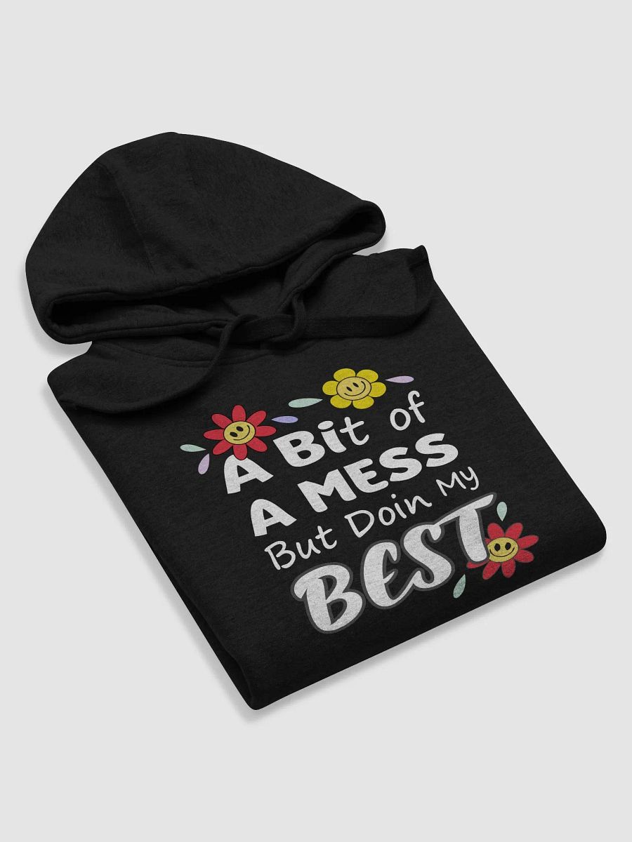 A Bit of a Mess But Doing My Best Hoodie - Positive, Motivational Hoodie product image (3)