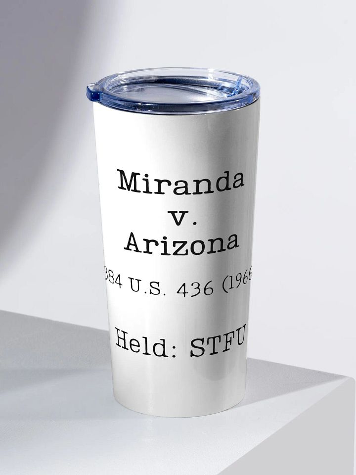 Miranda v. Arizona "STFU" Steel 20oz Tumbler product image (2)
