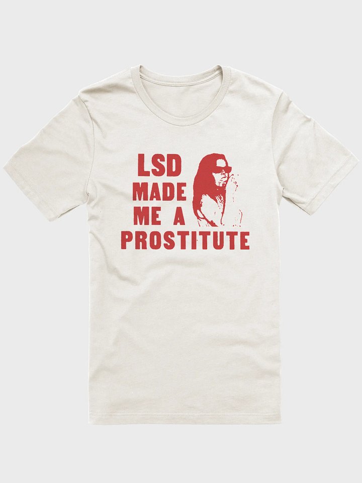 LSD Made Me A Prostitute Shirt product image (1)