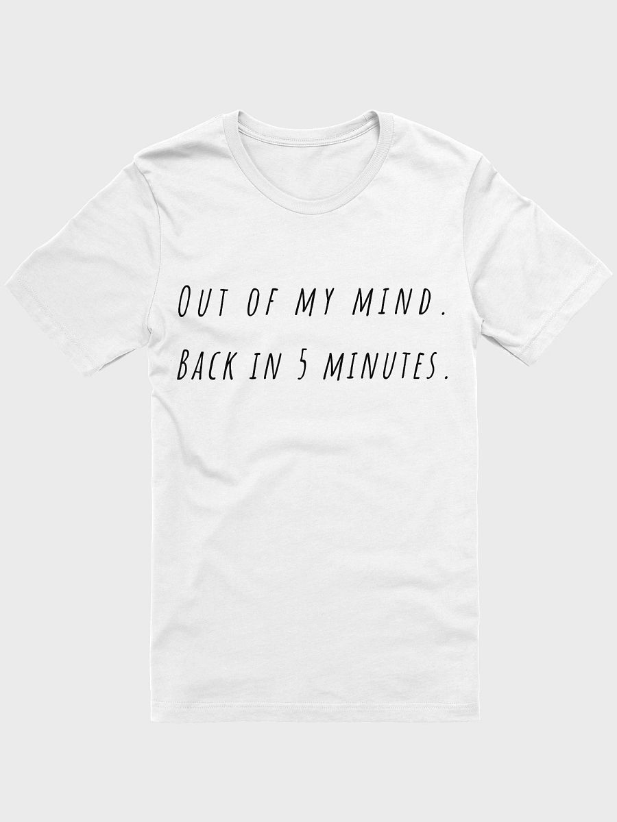 Out of my mind Back in five minutes T-Shirt - black font color product image (1)