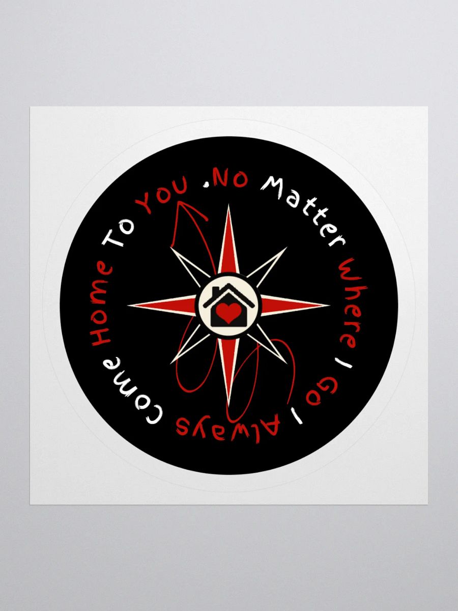 No Matter Where I Go I Always Come Home To You Sticker product image (1)