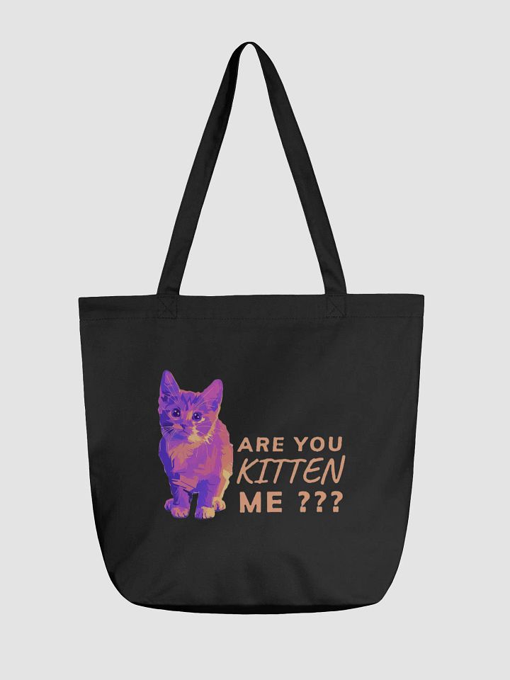 ARE YOU KITTEN ME??? product image (1)