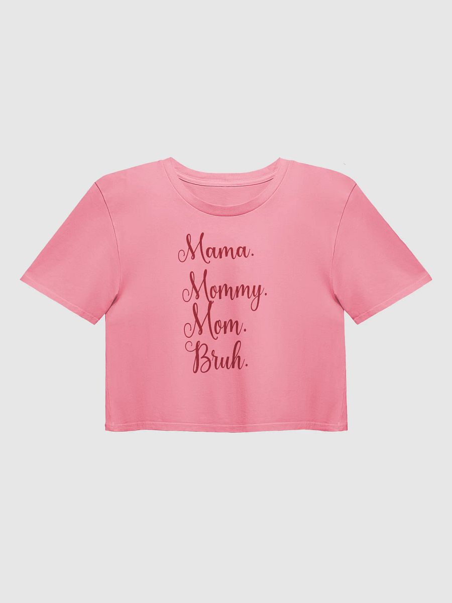Funny Mother's Day Crop Top Mama Mommy Mom Bruh Quote Tee for Moms product image (1)