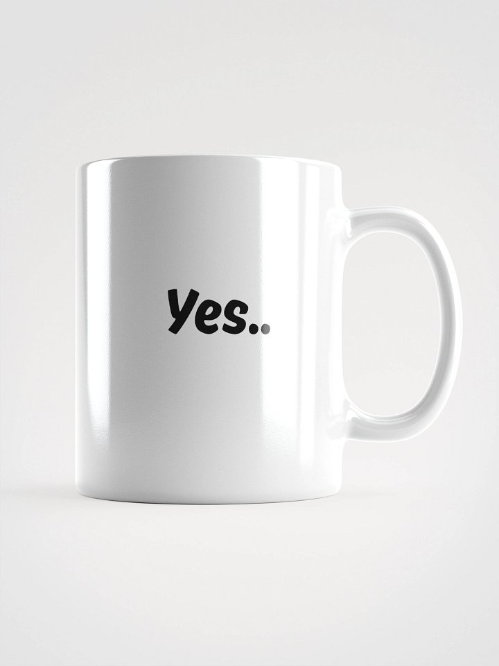 “Yes..” My Vibe Ceramic Mug product image (2)