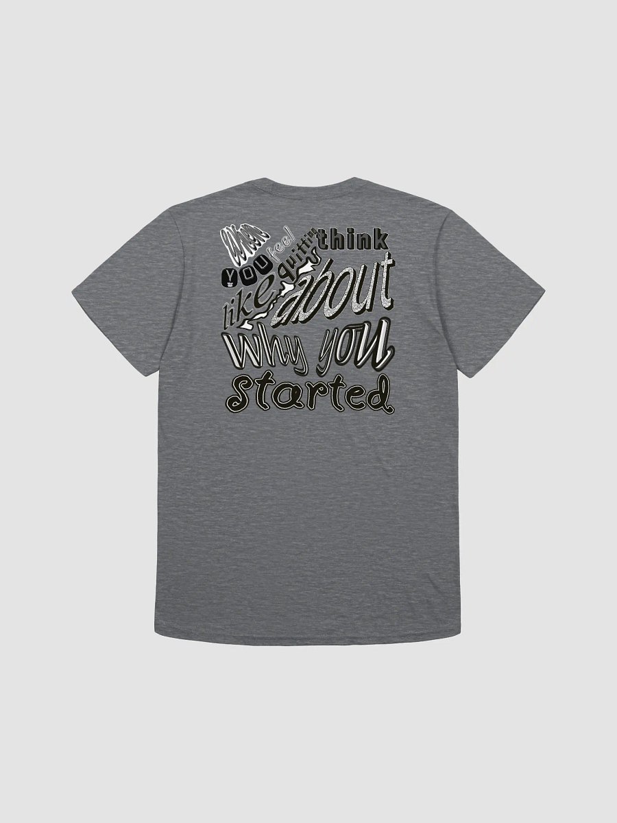 When you feel like quitting think about why you started - Unisex Softstyle T-Shirt product image (2)