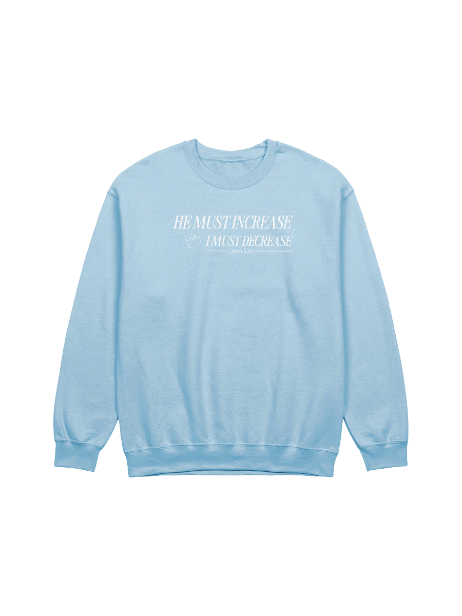 He Must Increase - Crewneck product image (1)