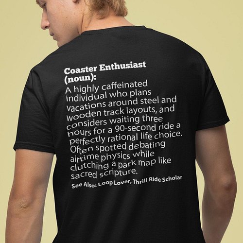 ICYMI: Coaster Enthusiast Definition T-Shirt | Funny Theme Park Apparel by CoasterCultureInd #CoasterEnthusiast #ThemeParkFas...