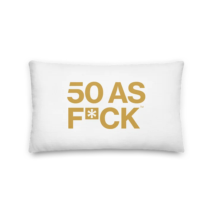 50 as FCK™ - Premium Pillow product image (2)