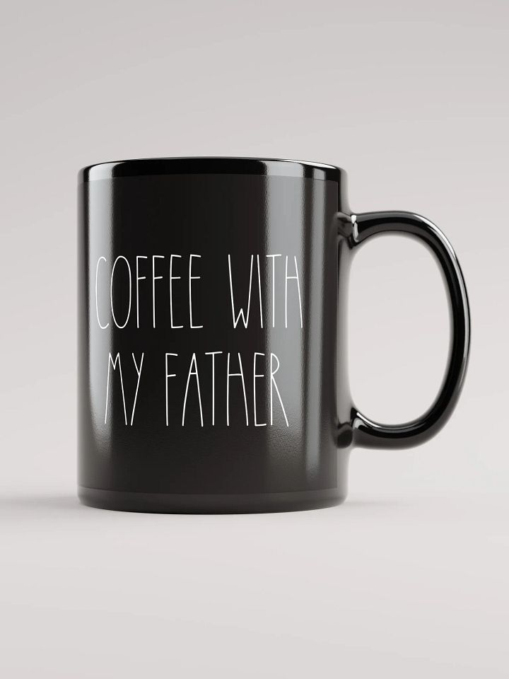 “Coffee With My Father” Mug (Black With White Lettering) product image (1)