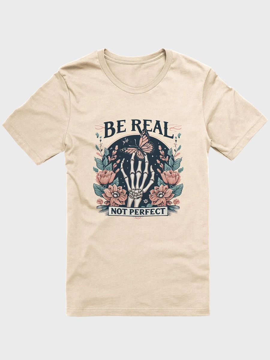 Be Real, Not Perfect Skeleton Hand T-Shirt product image (1)