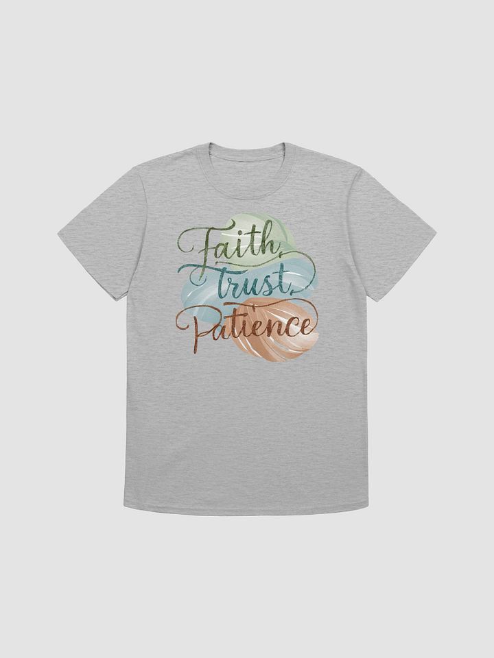 Faith, Trust, Patience Unisex T-Shirt product image (1)