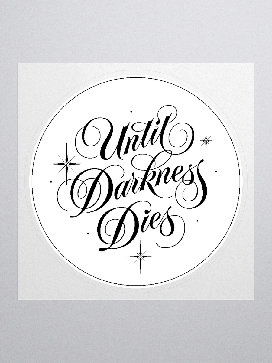 Until Darkness Dies (simple design) Sticker product image (2)