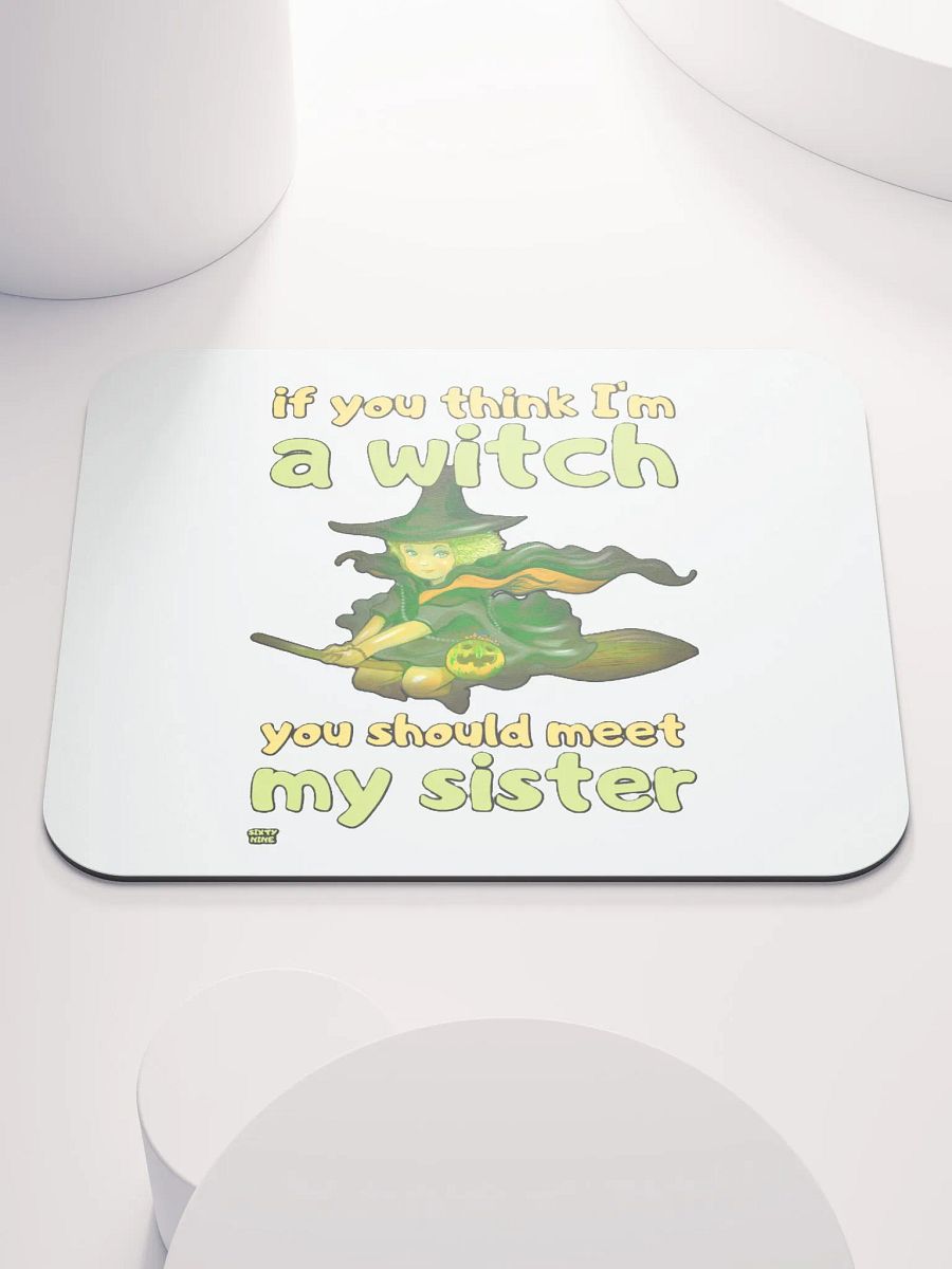 IF YOU THINK I'M A WITCH YOU SHOULD MEET MY SISTER product image (1)