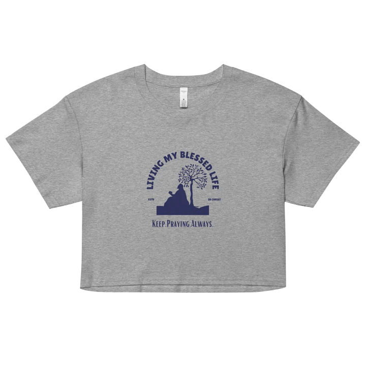 Living My Blessed Life Christian Crop Top | Luke 1:45 product image (1)