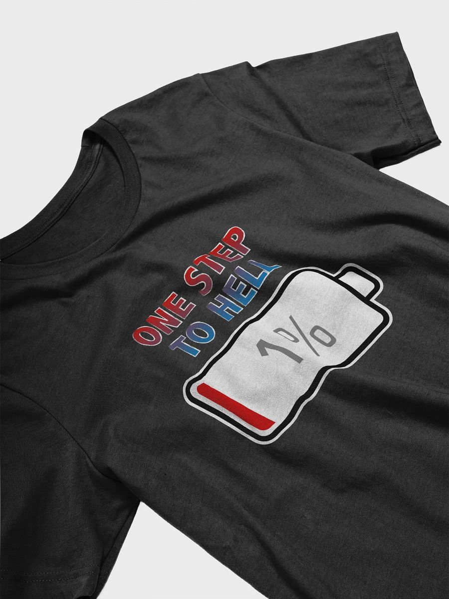 One Step To Hell with Battery at 1% T-Shirt product image (3)