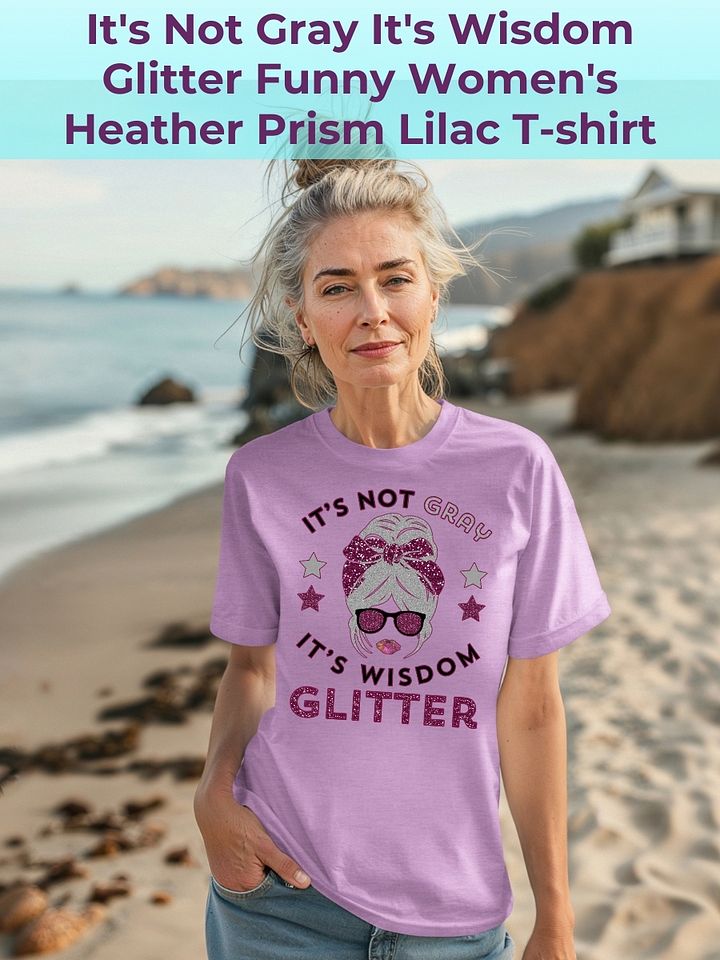 It's Not Gray It's Wisdom Glitter Funny Women's Light T-shirt product image (1)