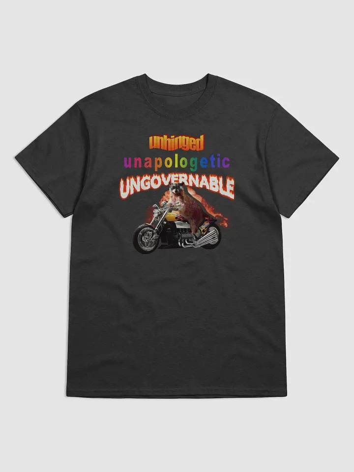 Unhinged, Unapologetic, Ungovernable Raccoon T-shirt product image (1)