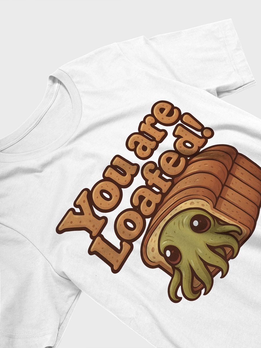 You Are Loafed! Shirt product image (26)