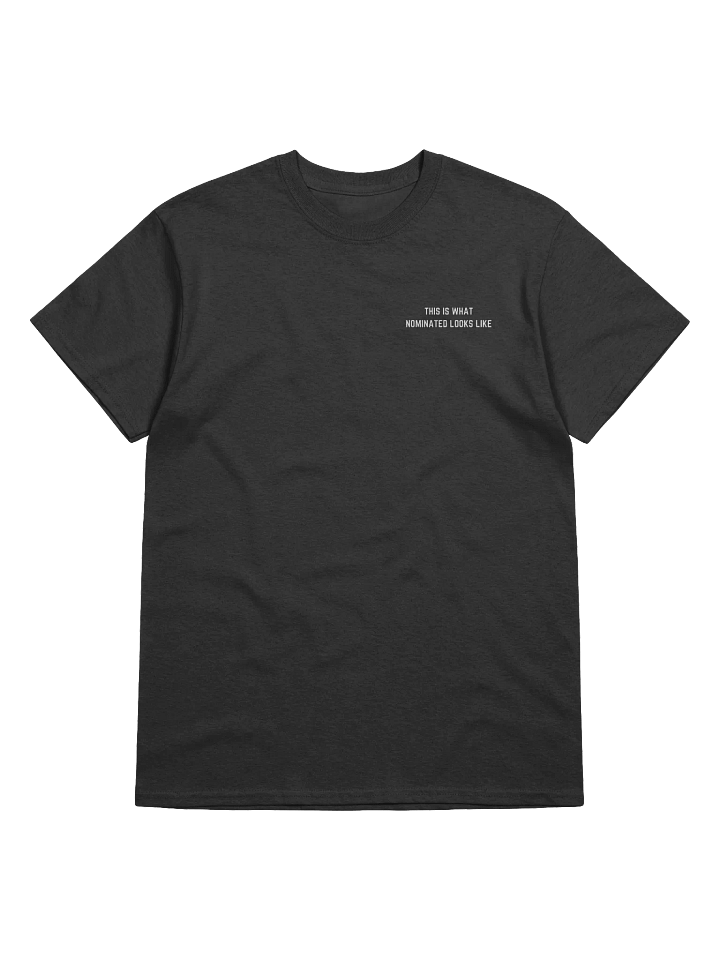 This is What Nominated Looks Like Tee (Small Print) product image (1)