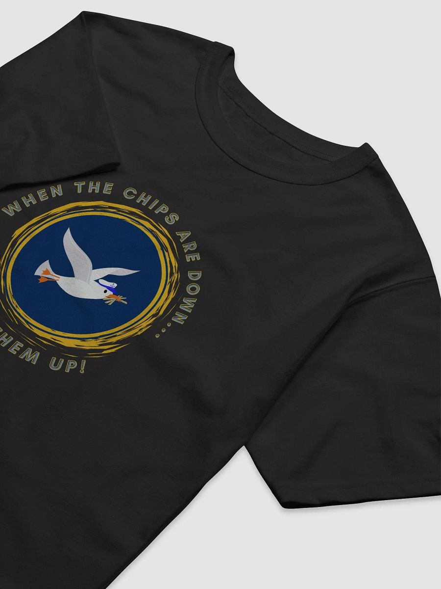 When the Chips are Down I Pick Them Up! Relaxed Fit T-shirt product image (5)