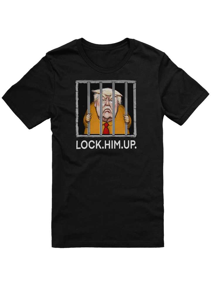 "Lock. Him. Up" Tee Shirt product image (1)
