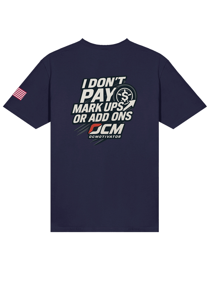 I DON'T PAY MARK UPS OR ADD ONS SHIRT! product image (1)
