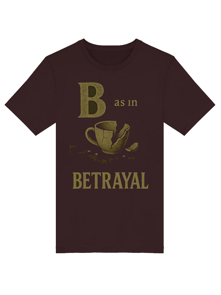 B as in betrayal t-shirt product image (11)